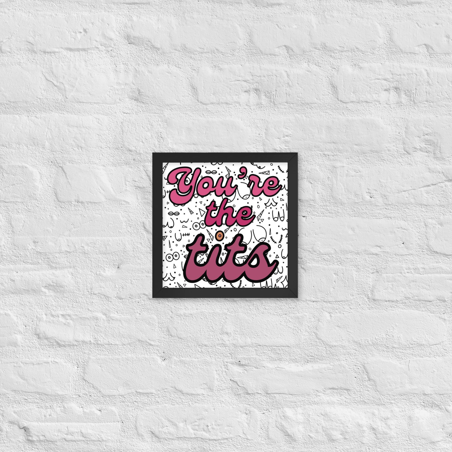 You're The Tits Framed Poster