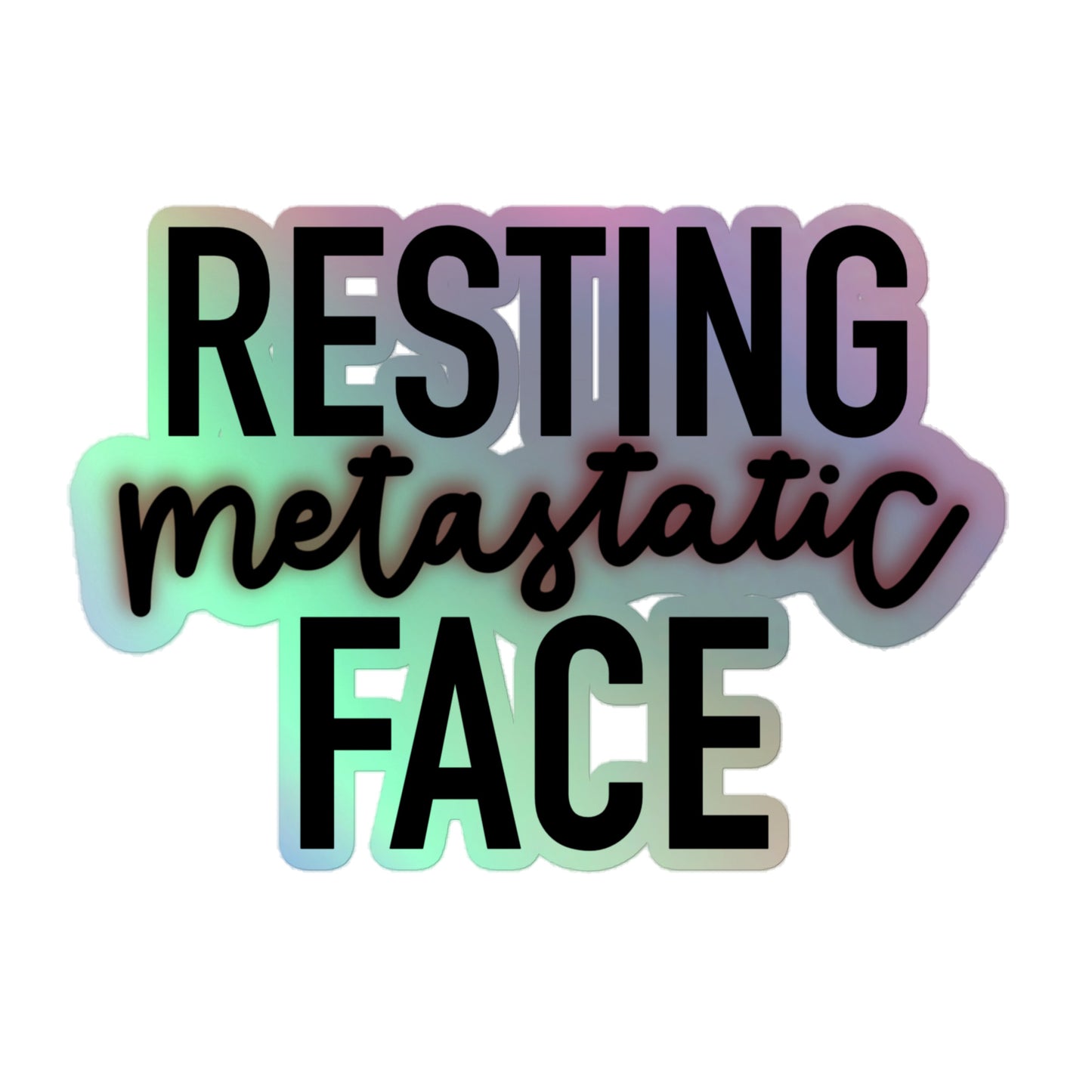 Resting Metastatic Face Holographic Sticker