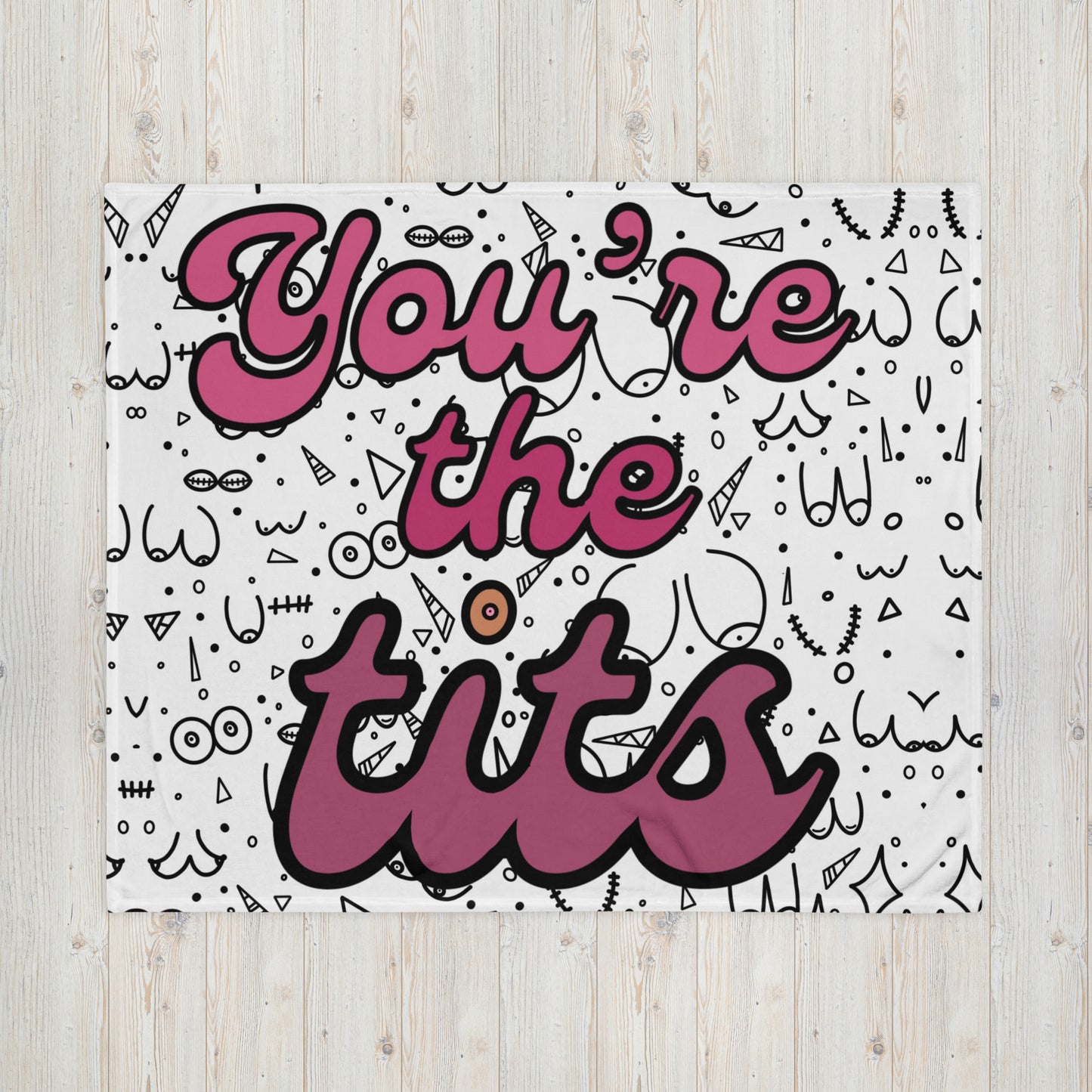 You're The Tits Throw Blanket