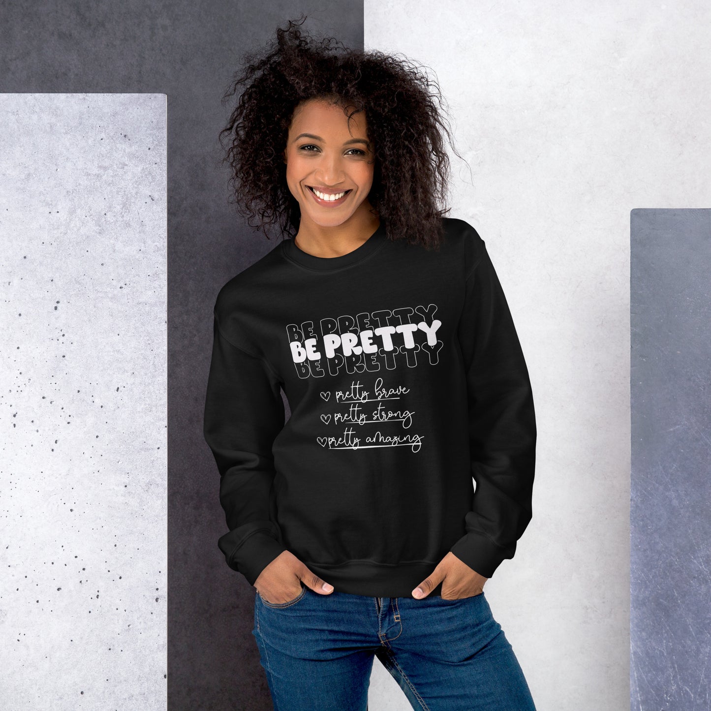 Be Pretty Sweatshirt