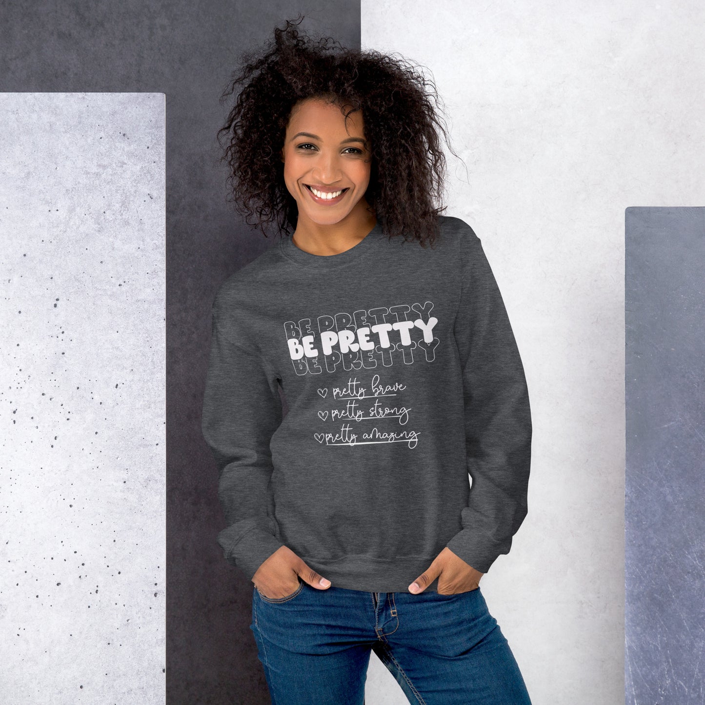 Be Pretty Sweatshirt