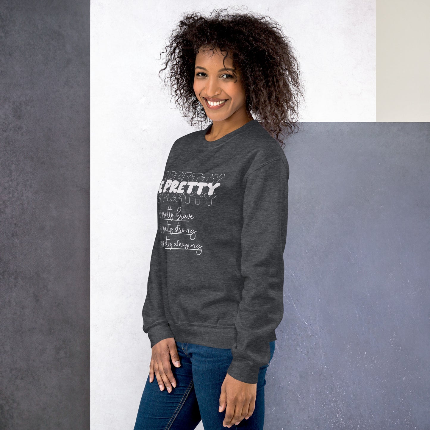 Be Pretty Sweatshirt