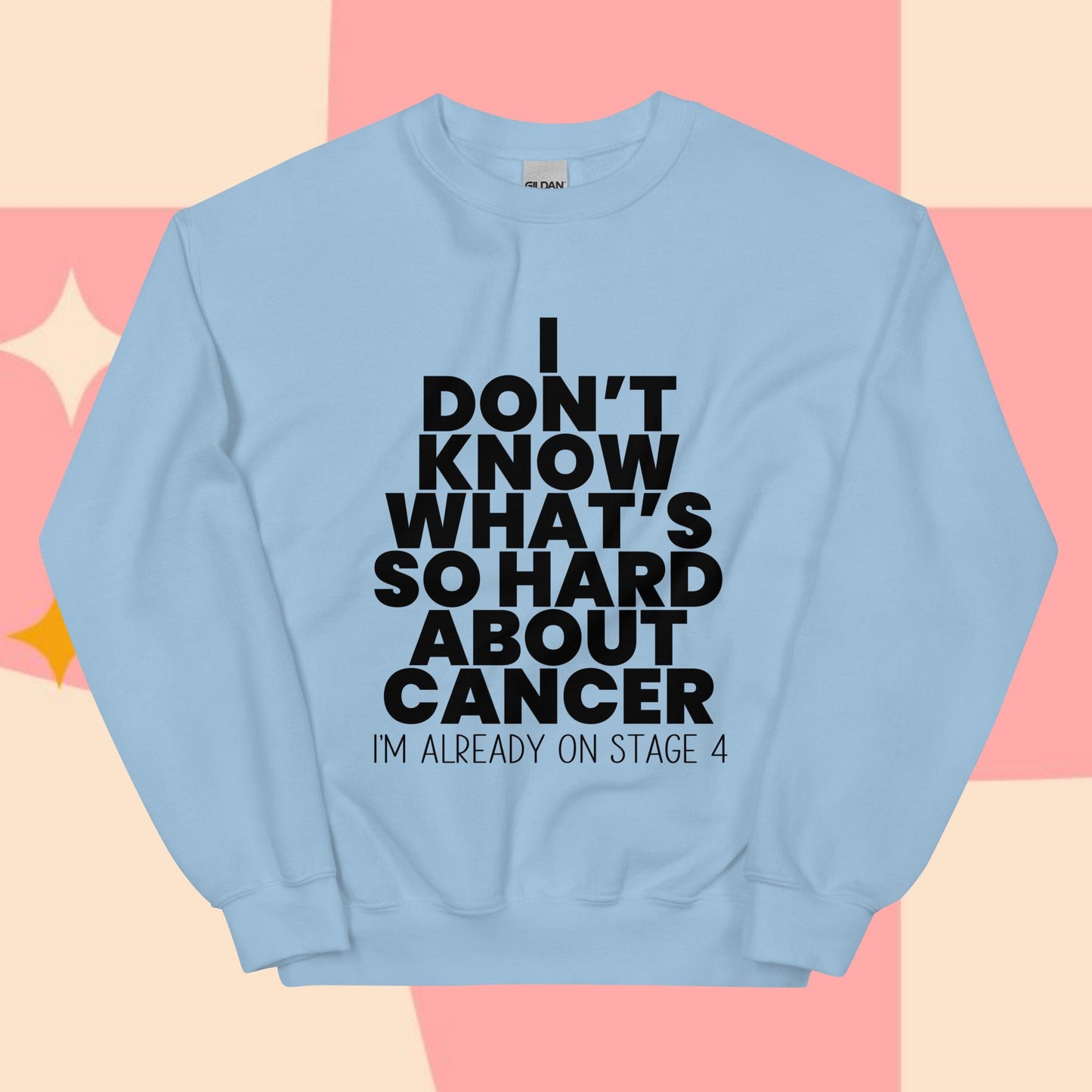 What's So Hard About Cancer {Black} Sweatshirt
