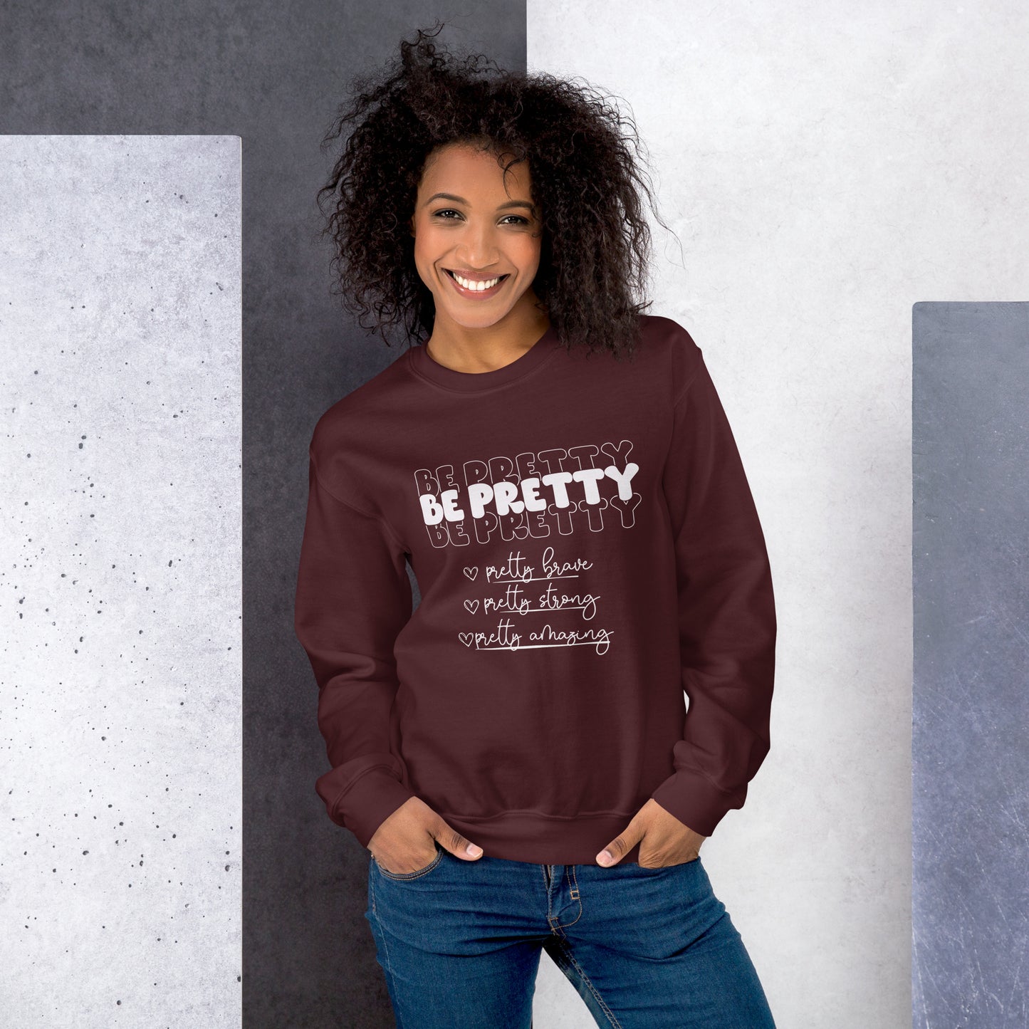 Be Pretty Sweatshirt