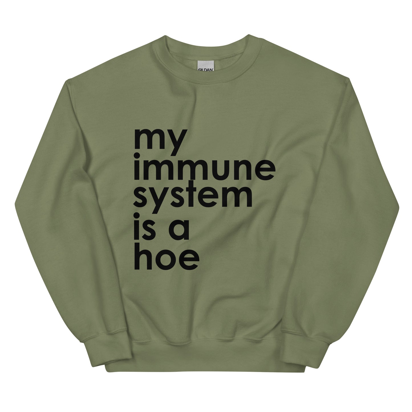 My Immune System Is A Hoe Sweatshirt
