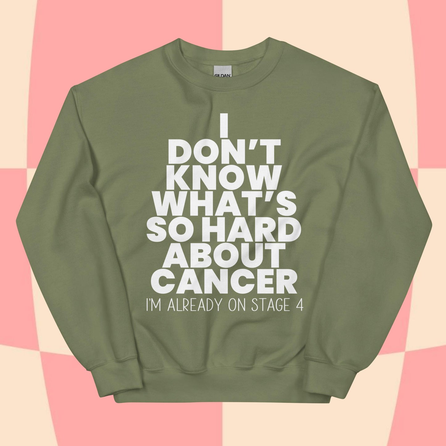 What's So Hard About Cancer? Sweatshirt