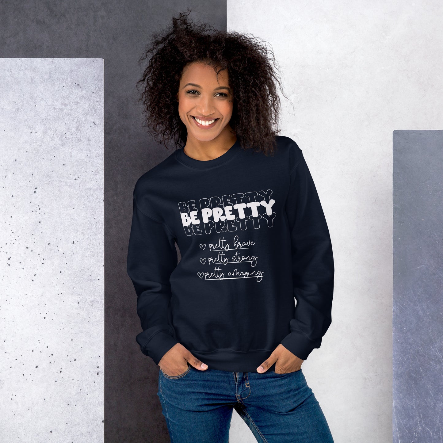 Be Pretty Sweatshirt