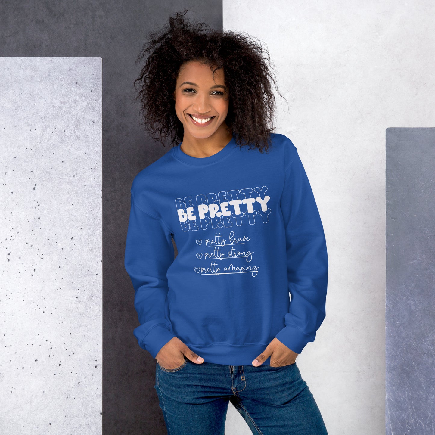 Be Pretty Sweatshirt