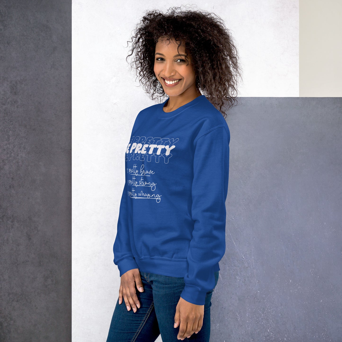 Be Pretty Sweatshirt