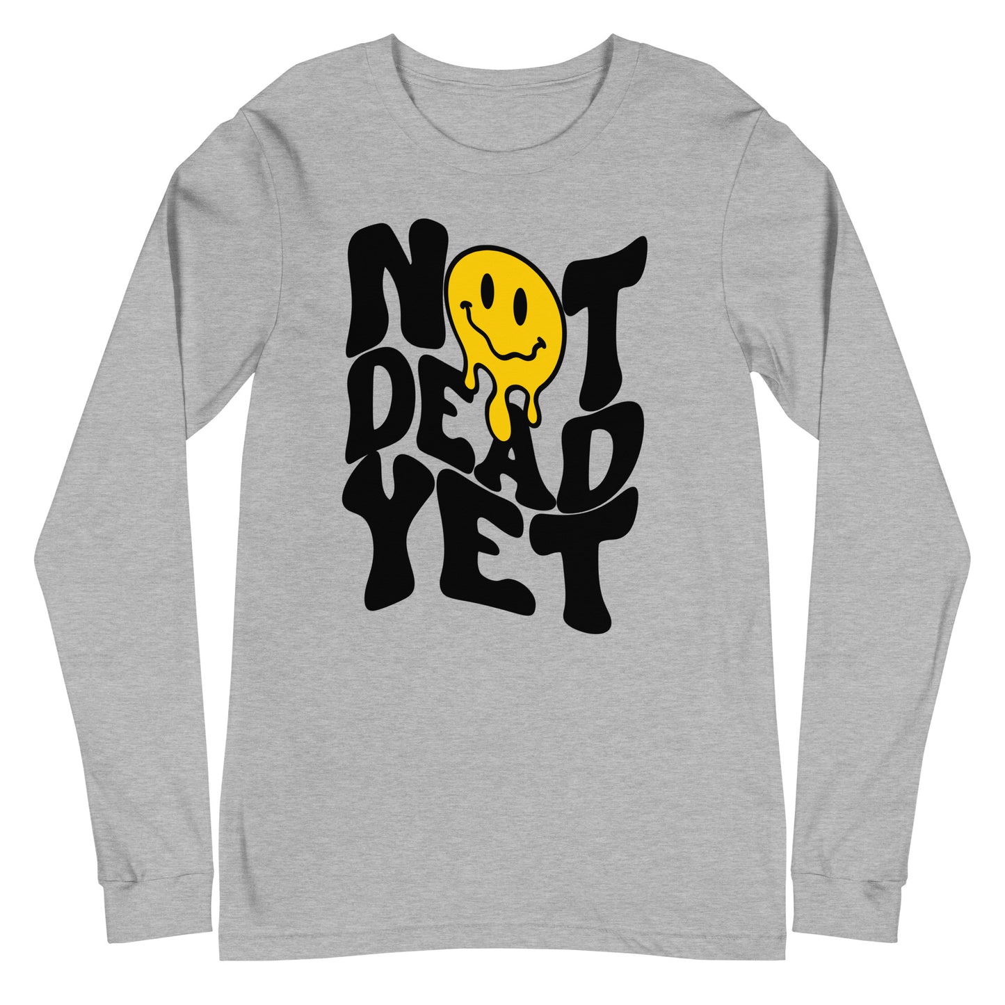 Not Dead Yet Long Sleeve Tee