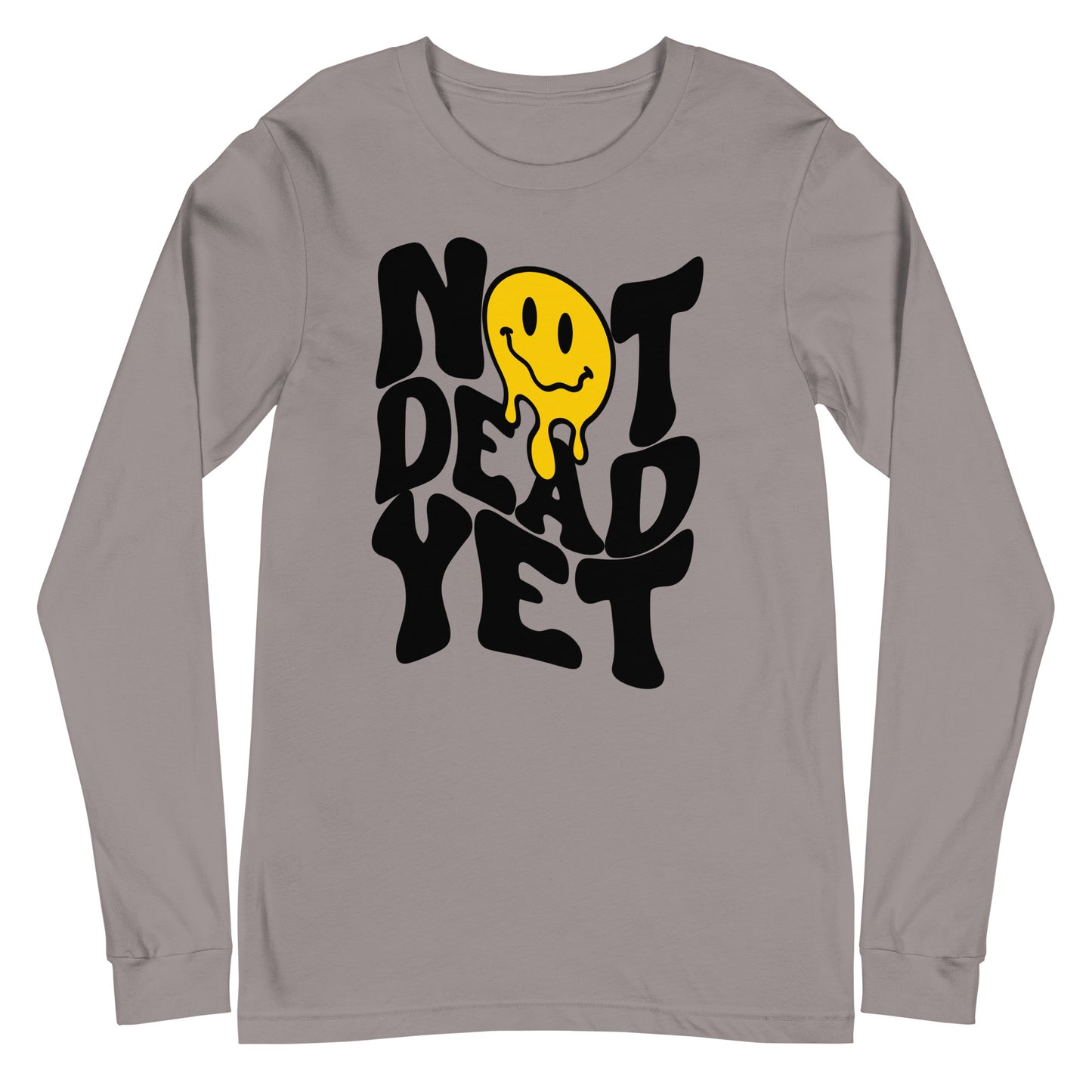 Not Dead Yet Long Sleeve Tee