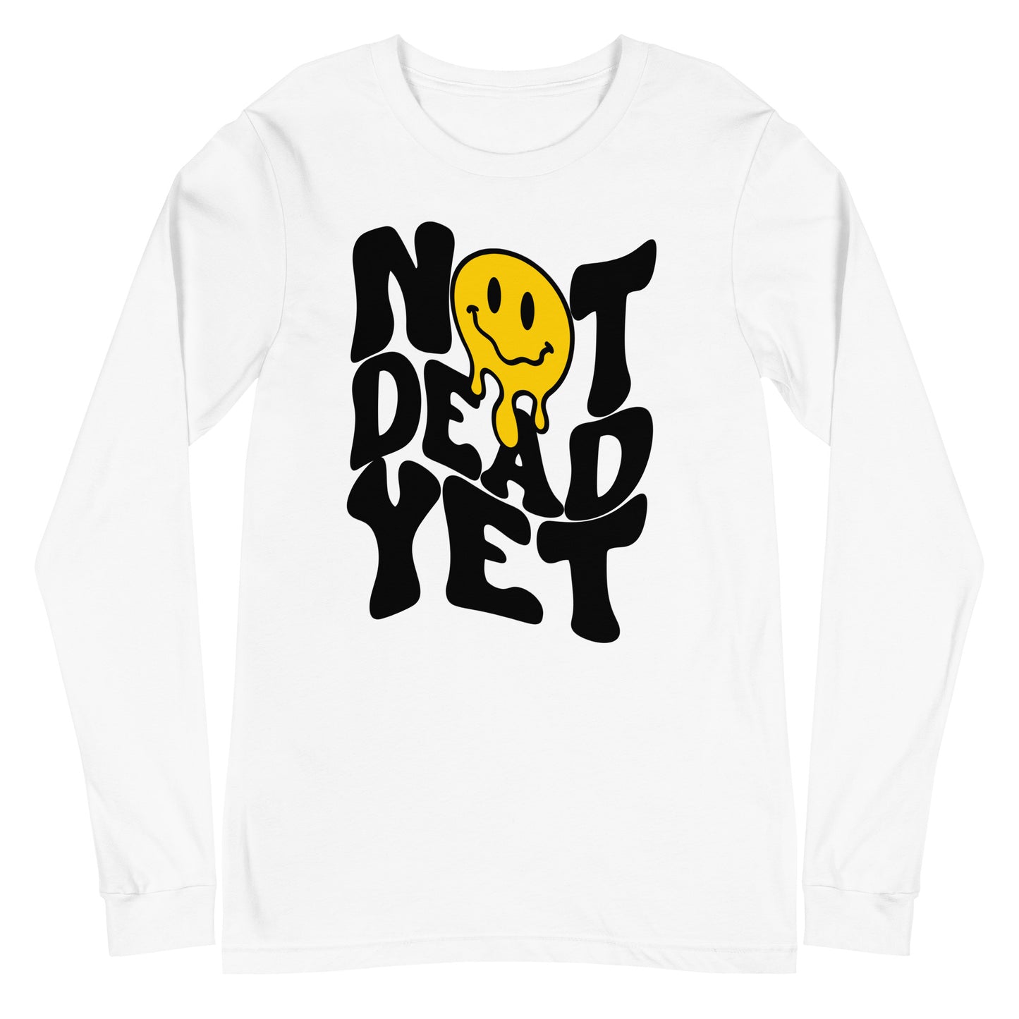 Not Dead Yet Long Sleeve Tee