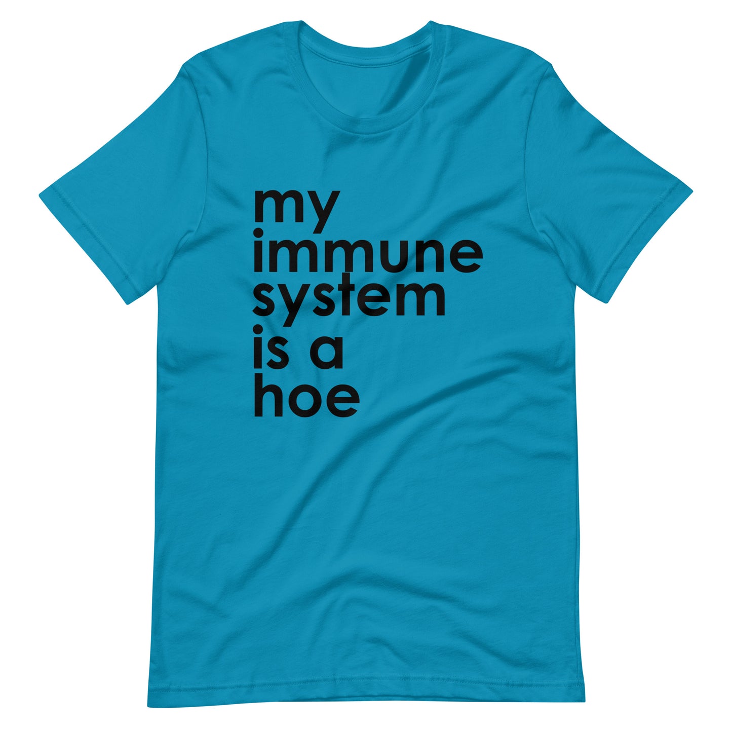 My Immune System Is A Hoe Tee
