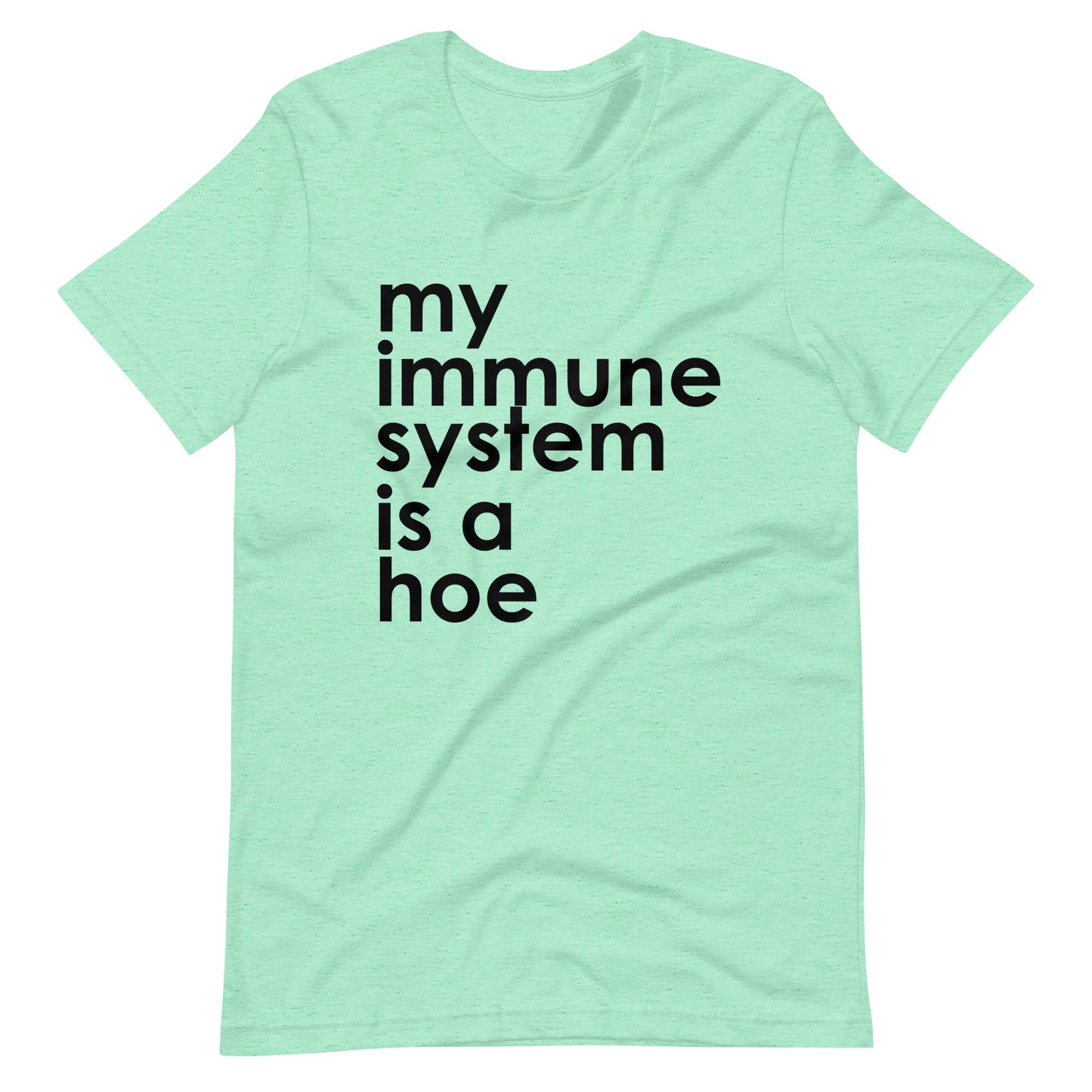 My Immune System Is A Hoe Tee