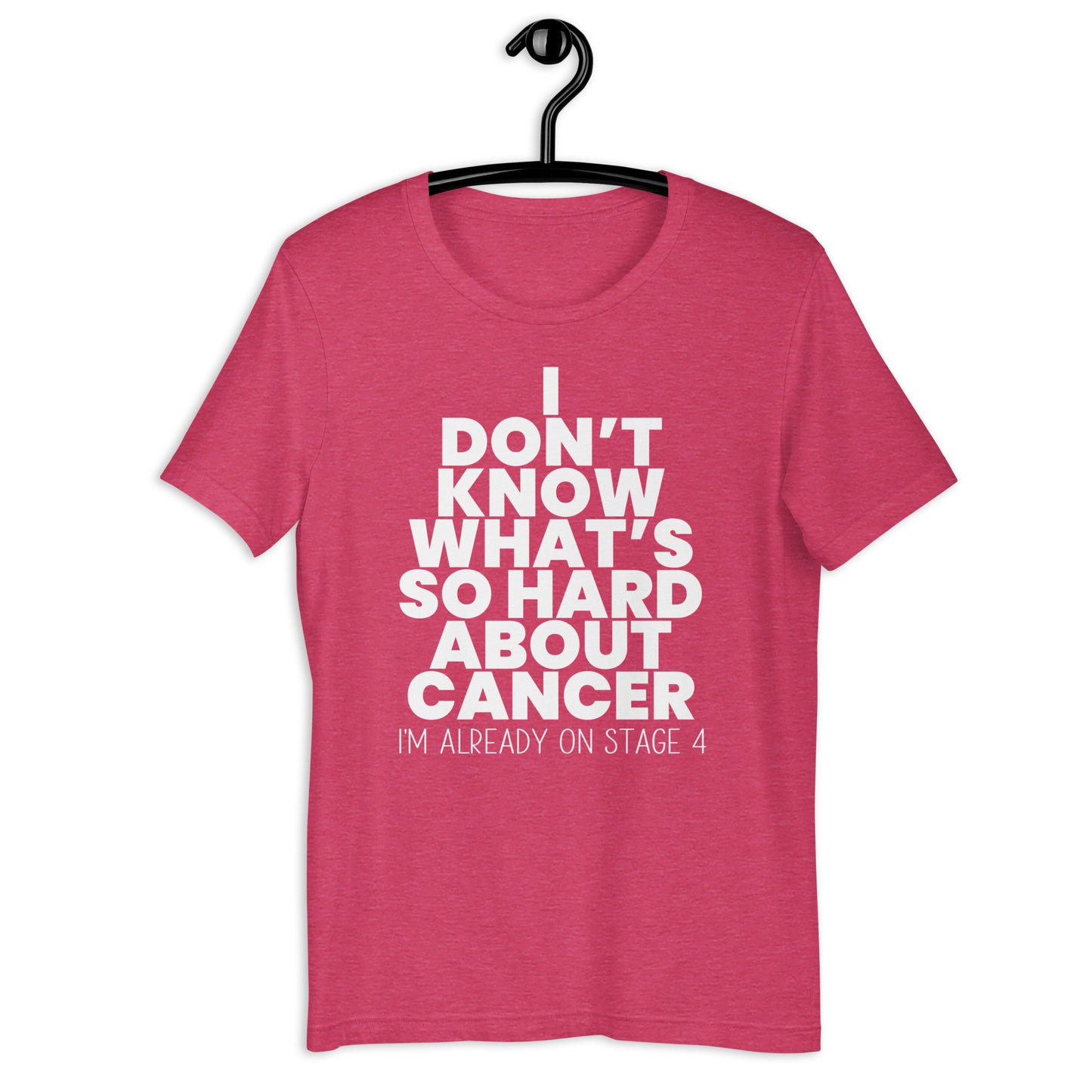 What's So Hard About Cancer? Tee