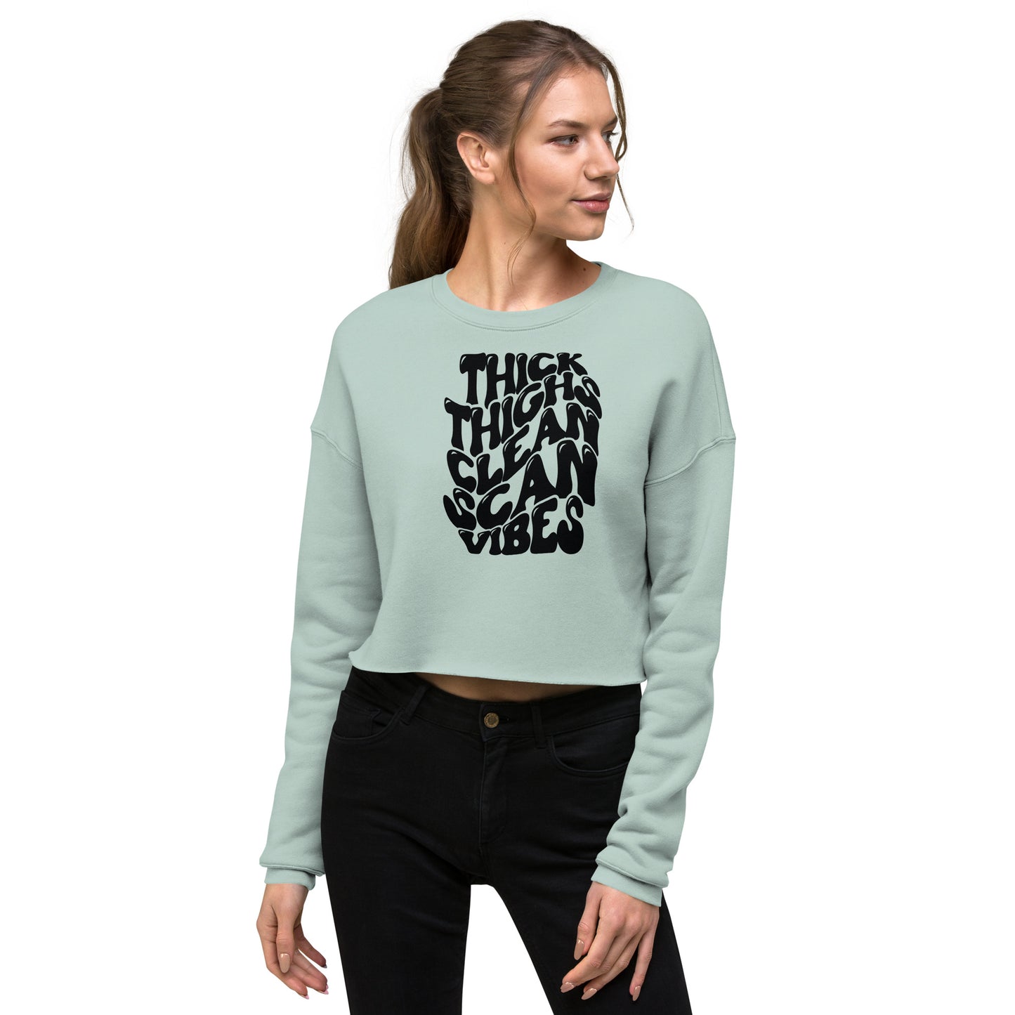 Thick Thighs Clean Scan Vibes© Crop Sweatshirt