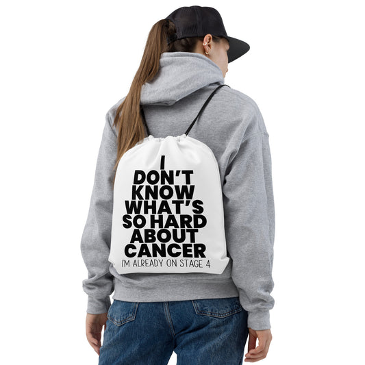 What's So Hard About Cancer Drawstring Bag