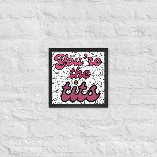 You're The Tits Framed Poster
