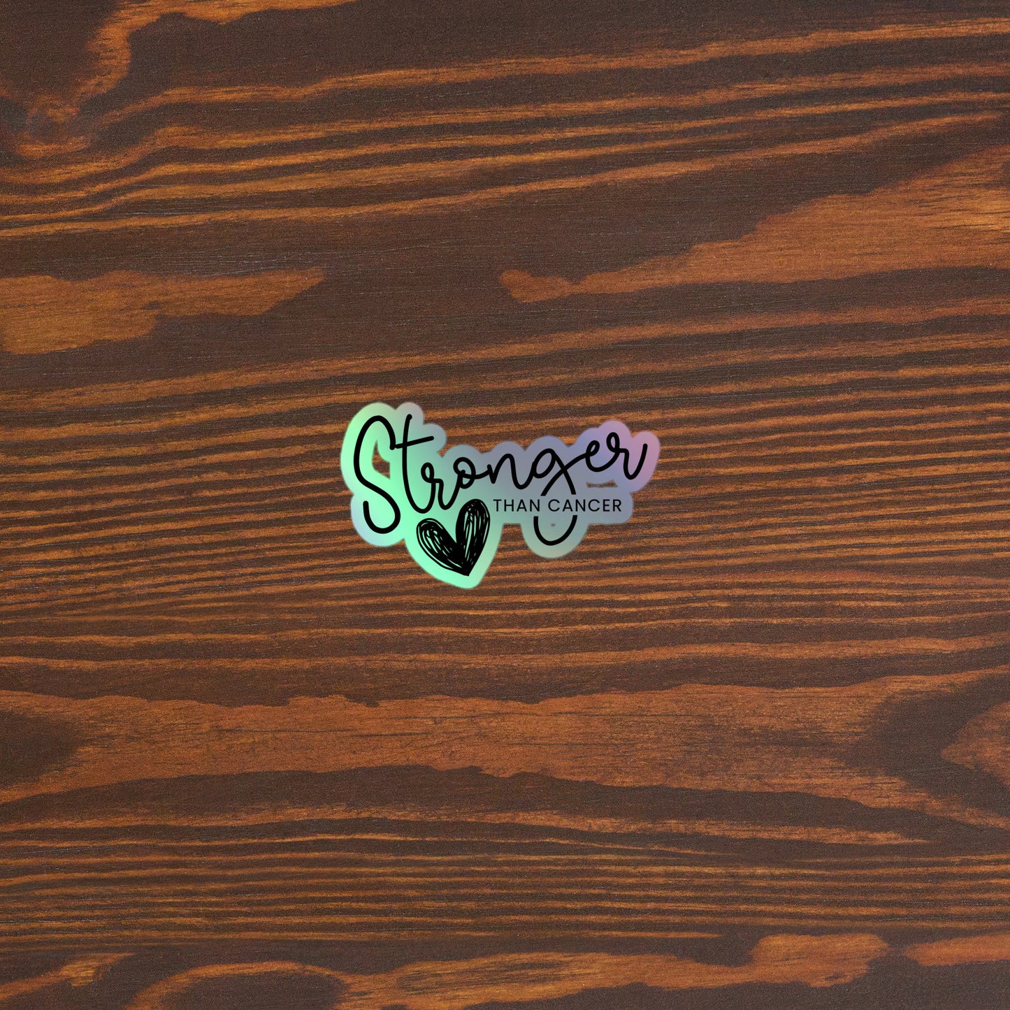 Stronger Than Cancer© Holographic Sticker