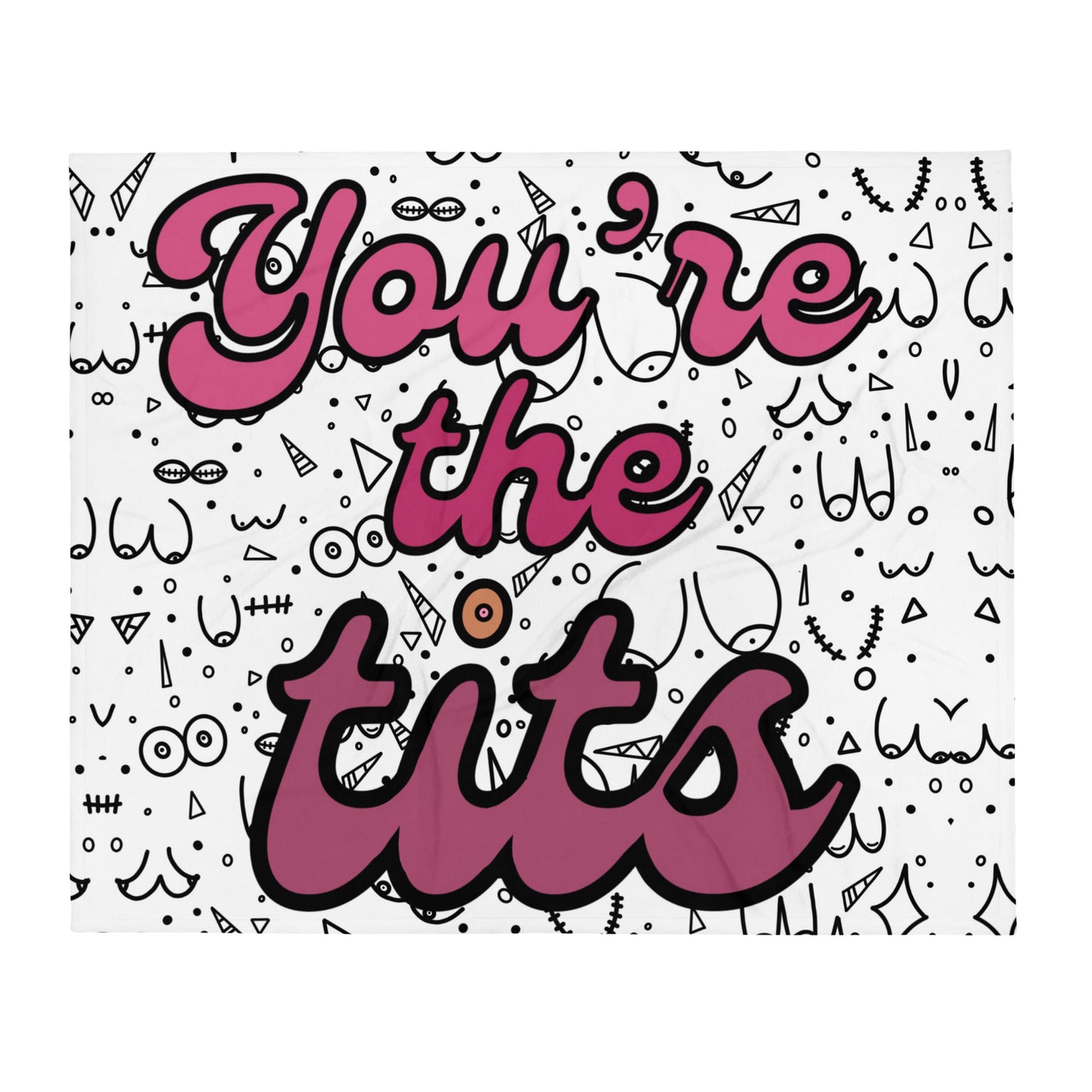 You're The Tits Throw Blanket