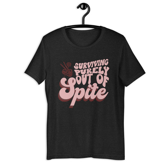 Surviving Purely Out Of Spite Tee