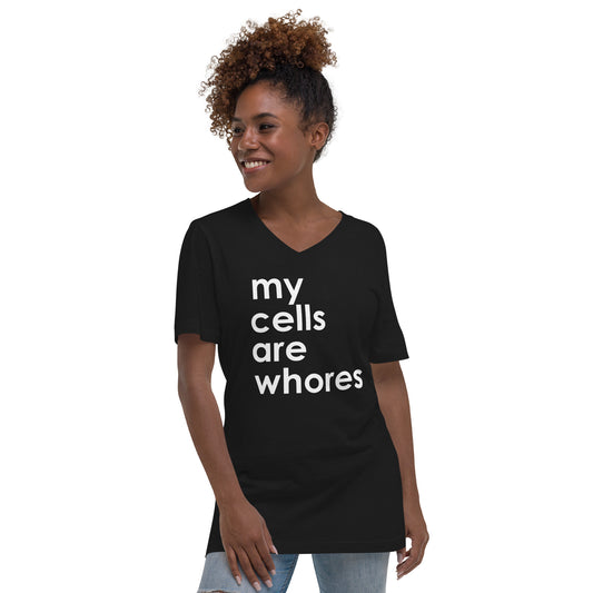 My Cells Are Whores© V-Neck Tee