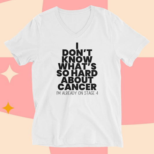 What's So Hard About Cancer {Black} V-Neck Tee