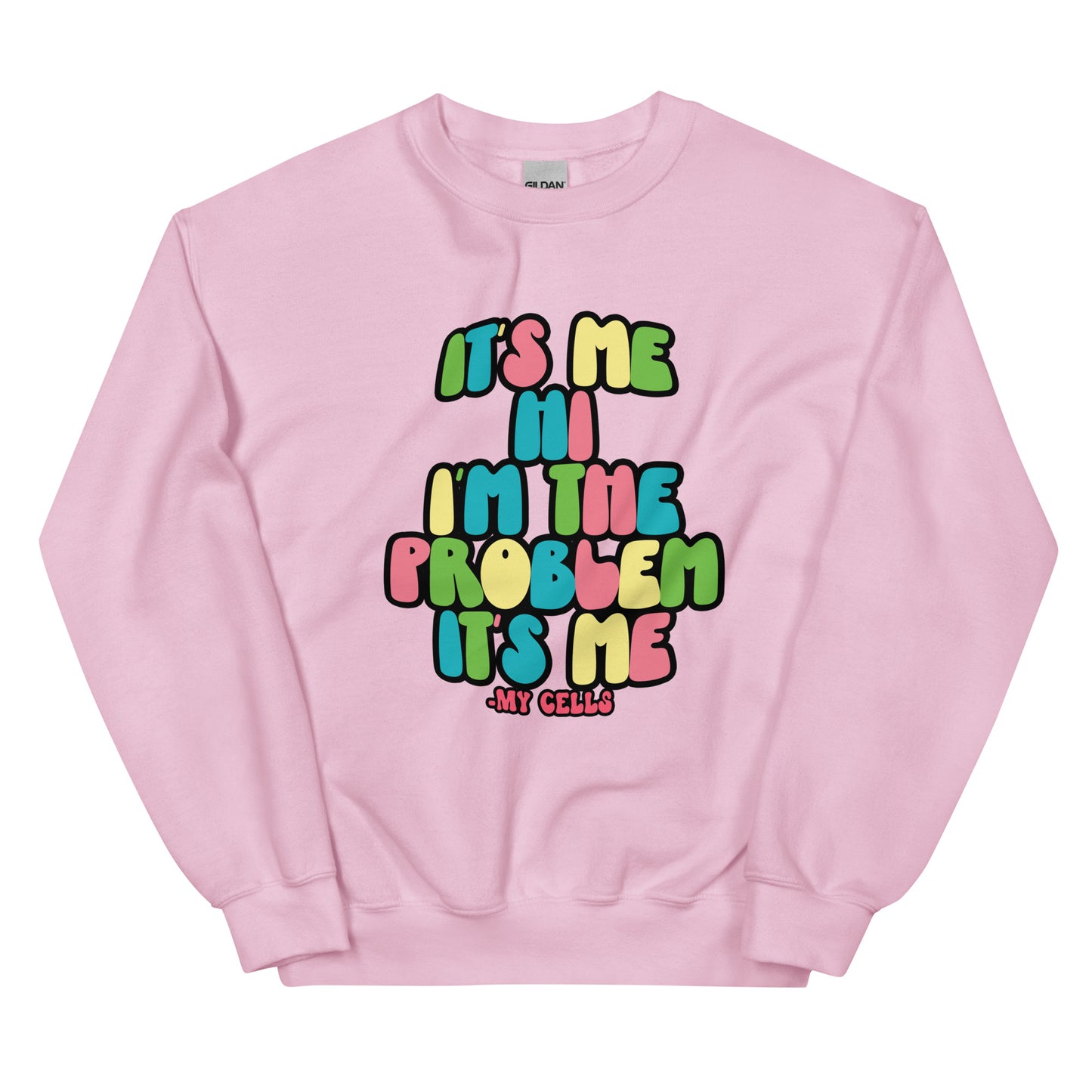 My Cells Are The Problem Sweatshirt